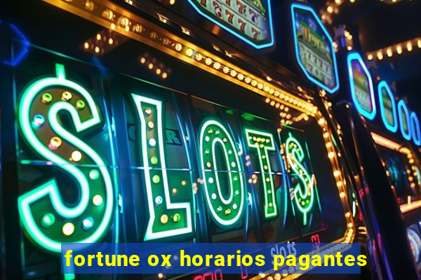 fortune ox horarios pagantes